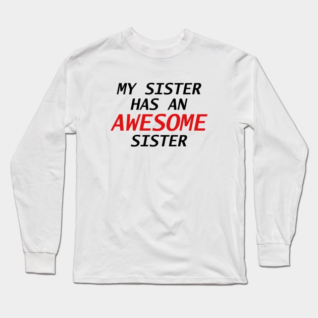 Awesome Sister Long Sleeve T-Shirt by VectorPlanet